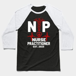 NP Nurse Practitioner Graduation RN Nurse For Nursing School Baseball T-Shirt